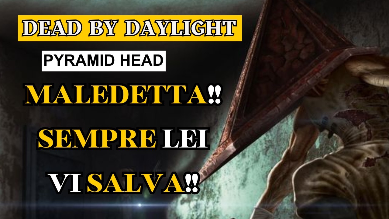 MALEDETTA SEMPRE LEI VI SALVA!! PYRAMID HEAD (Il Boia). Dead By Daylight ITA Gameplay (Killer).