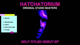 Hatchatorium - Self-titled Debut EP (Original Studio Masters)