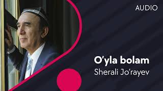 Sherali Jo'rayev - O'yla bolam | Шерали Жураев - Уйла болам (Official Audio)