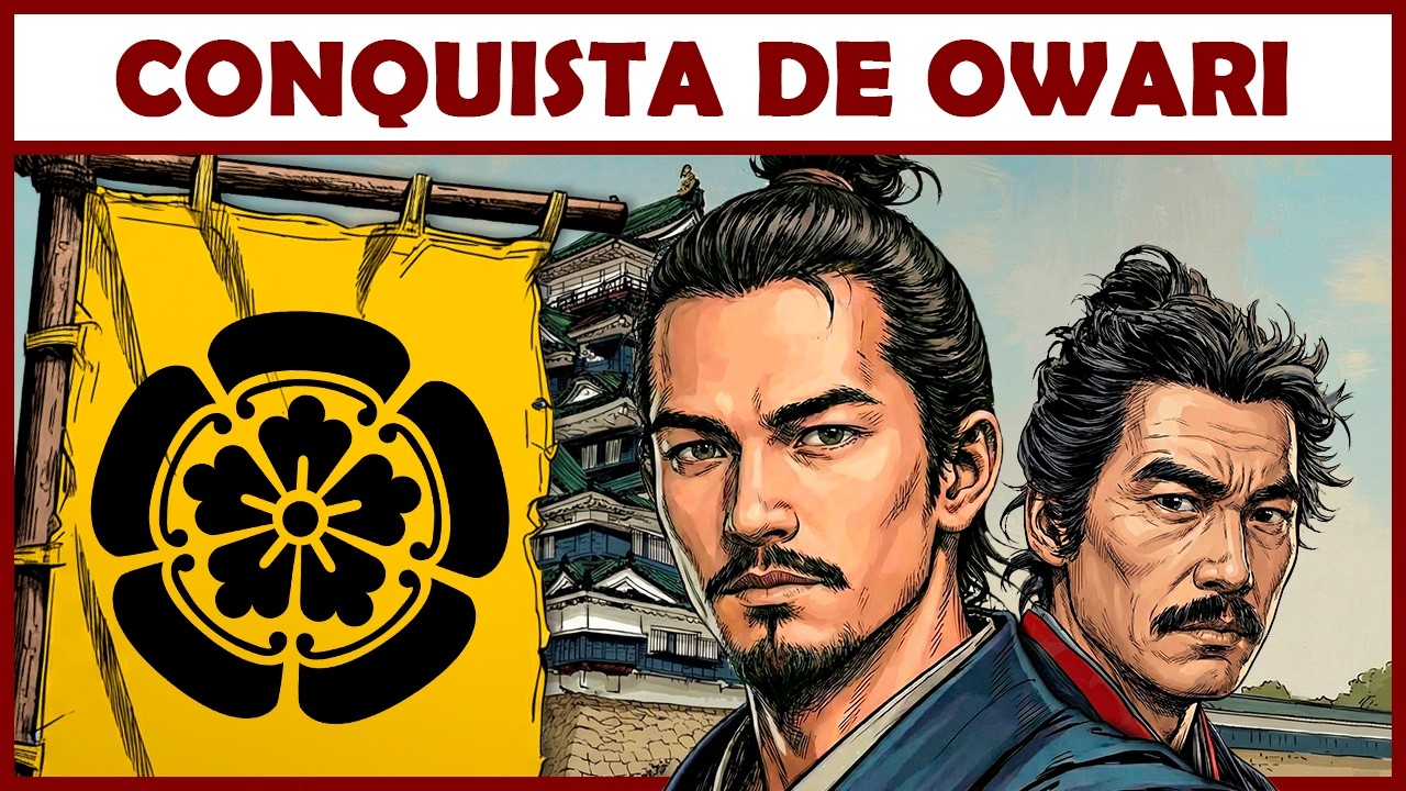 La Conquista de Owari (1527-1559) - Periodo Sengoku - Ep.1