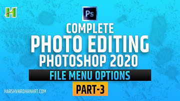 Part-3-Photoshop 2020-Complete Photo Editing- Exploring File Menu options of Photoshop 2020