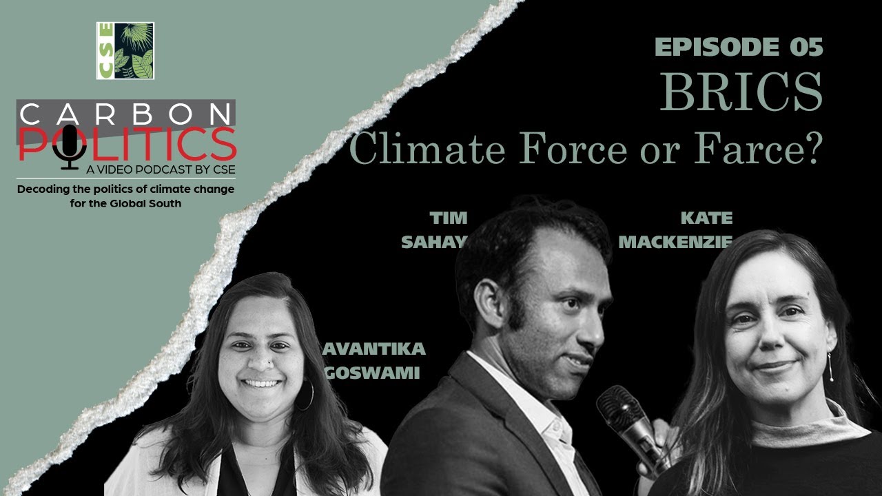 Is BRICS a Climate Force or Farce? | Carbon Politics | Episode 05