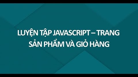 Luyện tập javascript - Trang sản phẩm và giỏ hàng