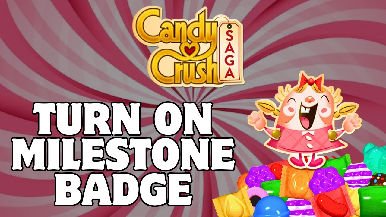 How to Turn On Milestone Badge in Candy Crush Saga? 2024 (Quick & Easy