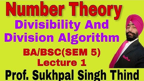 Number Theory /Introduction to Divisibilty / Divisibility And The Division Algorithm