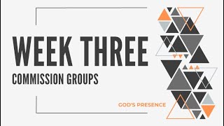 Commission - Week 3 (God's Presence)