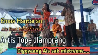 Emas Hantaran-Ais Feat Mas Warsito Jlamprang-Digoyaang Ais sak mleeetreene....sampek bawahh