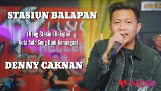 STASIUN BALAPAN (Neng Stasiun Balapan Kota Solo Seng Dadi Kenangan) - DENNY CAKNAN - LIRIK