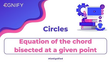 32.Equation of the chord bisected at a given point | Circles | JEE Maths | Egnify