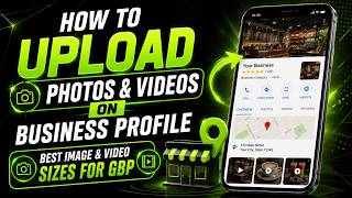 How to Upload Photos &amp; Videos on Google Business Profile | Best Image &amp; Video Sizes for GBP