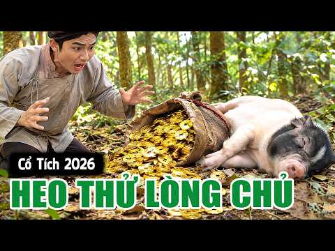 HEO THỬ LÒNG CHỦ | CỔ TÍCH VIỆT NAM 2026 | CỔ TÍCH VIỆT NAM HAY NHẤT | CỔ TÍCH ĐẤT VIỆT