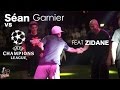 ★SEAN feat ZIDANE FAMILY ★ VS  Champions League