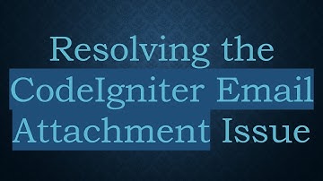 Resolving the CodeIgniter Email Attachment Issue