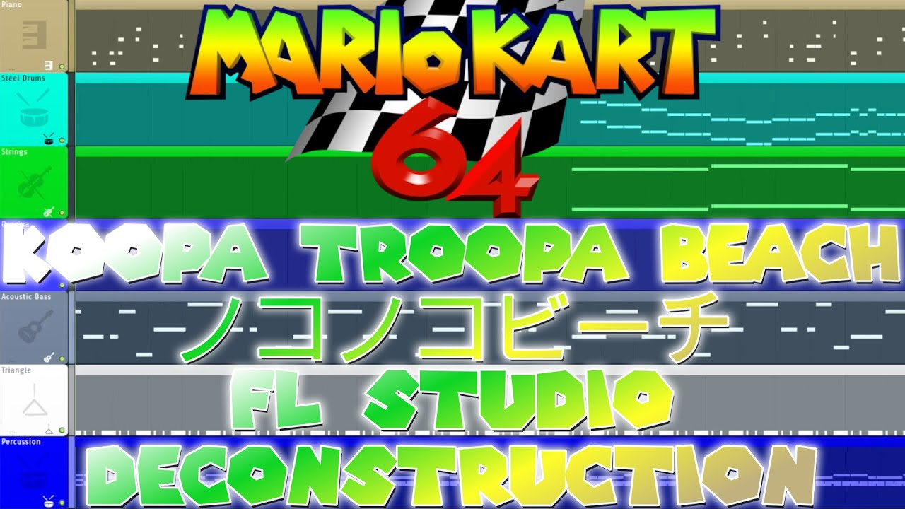 Mario Kart 64 - KOOPA TROOPA BEACH - FL Studio Deconstruction