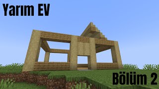 Yarım Ev Minecraft (Bölüm 2)