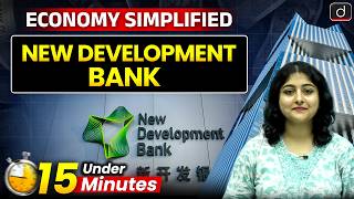 What is New Development Bank (NDB) |BRICS Bank Explained | Economy Simplified | Drishti IAS English
