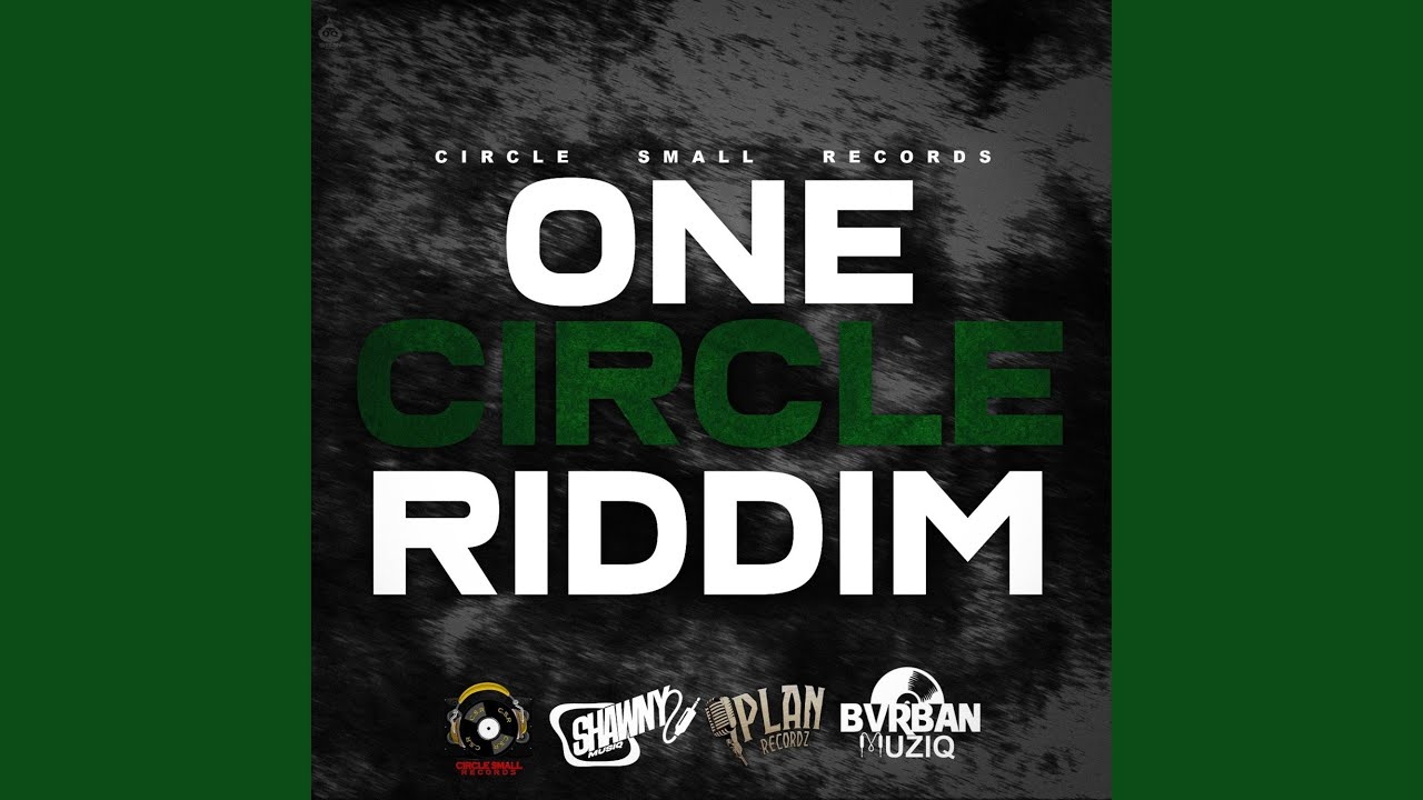 Watch One Circle Riddim on YouTube Watch One Circle Riddim on YouTube