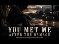     💔You Met Me After The Damage… (I Don’t Love Like That Anymore)
