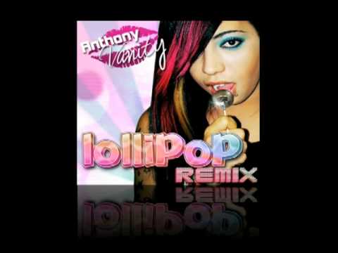 LOLLIPOP REMIX by Anthony Vanity FOLLOW ME ON TWITTER: www.twitter.com/anthonyvanity DOWNLOAD IT FOR FREE @ www.anthonyvanity.com Original by : lil Wayne Producer: Ashley Breathe www.myspace.com/ashleybreathe FIND ME: - www.myspace.com/anthonyvanity - www.stickam.com/anthonyvanity PLEASE COMMENT AND SUBSCRIBE (FEEL FREE TO POST IT ALL OVER AND GIVE IT TO FRIENDS)