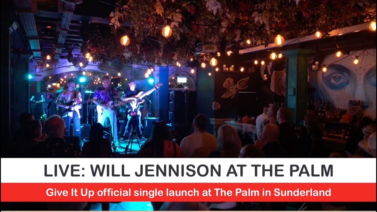 LIVE: Will Jennison gig launching Give It Up at The Palm in Sunderland