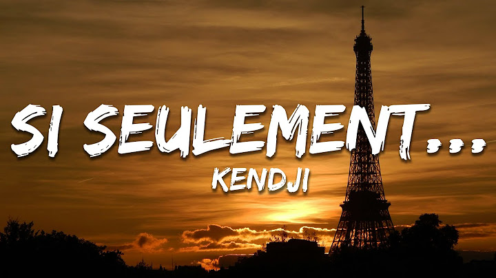 Kendji - Si seulement... (Paroles/Lyrics)