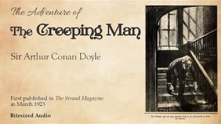 The Creeping Man | A Sherlock Holmes story by Arthur Conan Doyle | A Bitesized Audio Production