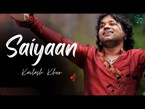 Saiyyan   Kailash kher  Paresh Kamath Naresh Kamath 