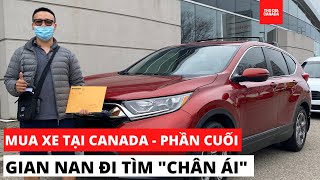 KINH NGHIỆM MUA XE TẠI CANADA - PHẦN CUỐI