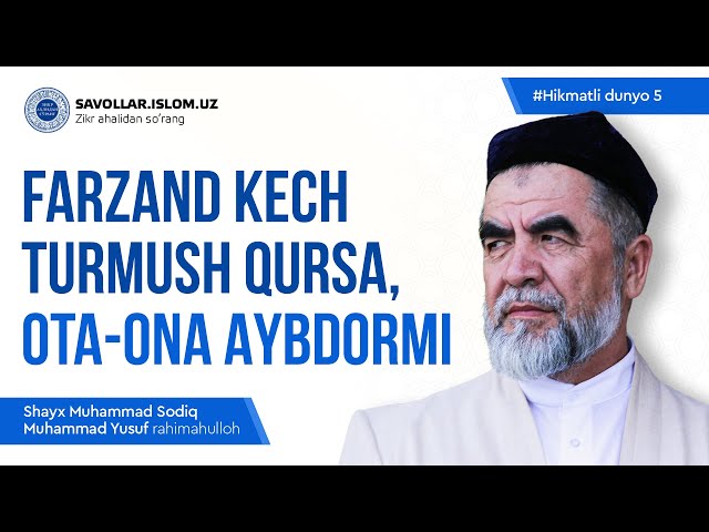 Farzand kech turmush qursa, ota ona aybdormi? | Hikmatli dunyo