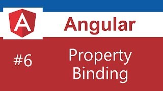 Angular Tutorial - 6 - Property Binding