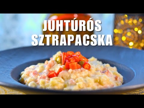 Juhtúrós sztrapacska Borbás Marcsi konyhájából