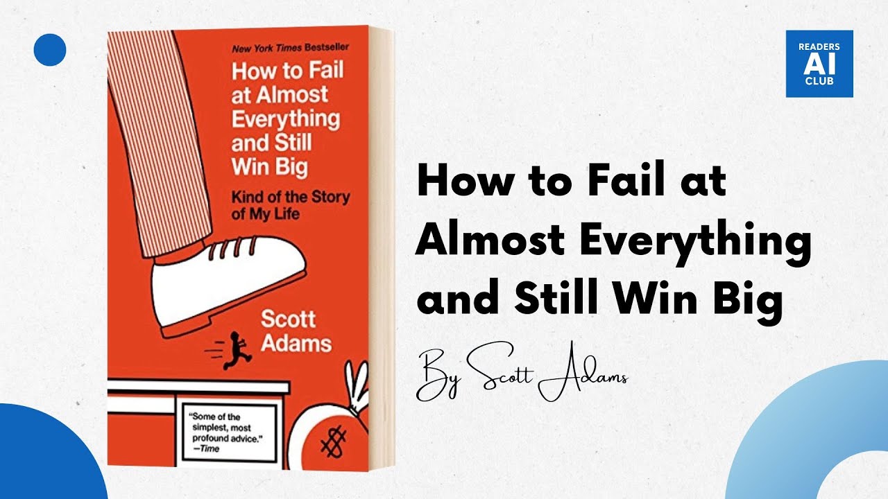 How to Fail at Almost Everything and Still Win Big by Scott Adams ...