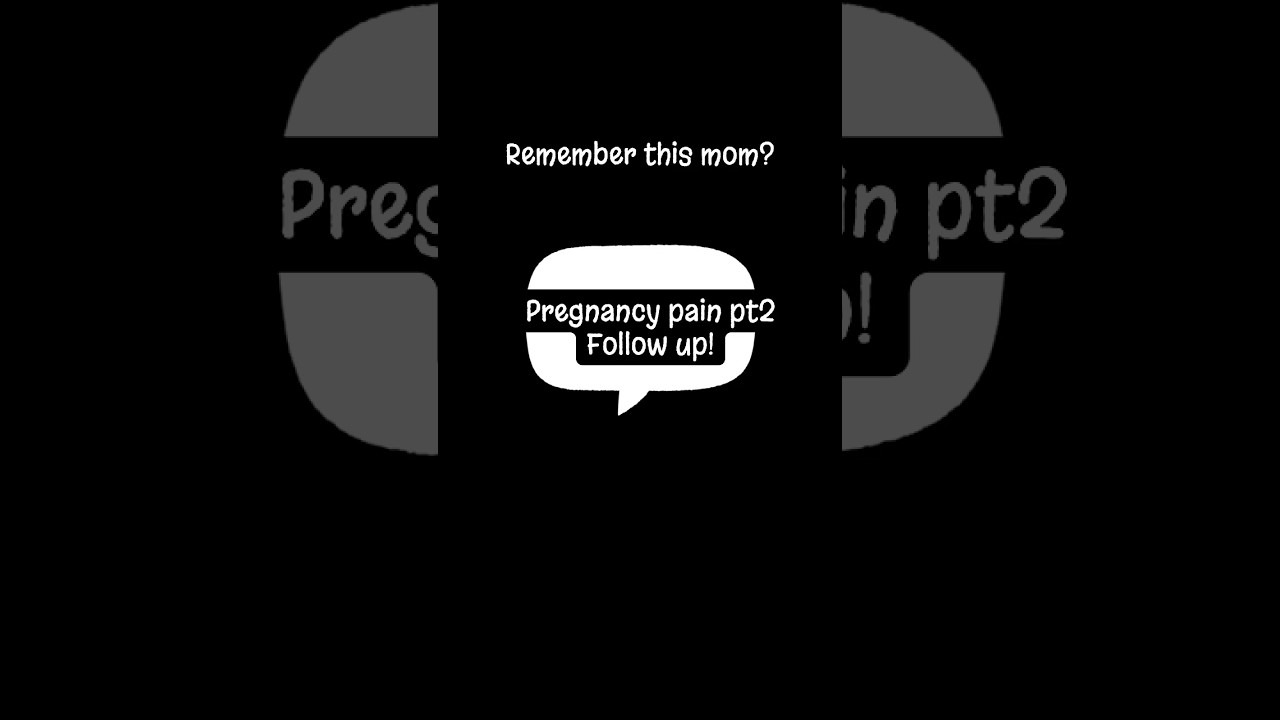 Breach baby and round ligament pain pt 2-Followup 