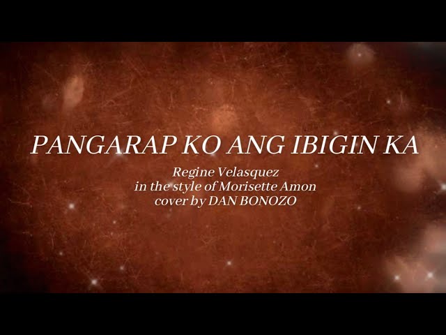 Pangarap Ko Ang Ibigin Ka - Regine Velasquez | Dan Bonozo Cover class=