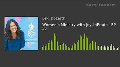 Women's Ministry with Joy LaPrade - EP 55