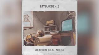 Batu Akdeniz - Yaşasın Kötülük (Yarın Yokmuş Gibi/Akustik) Resimi