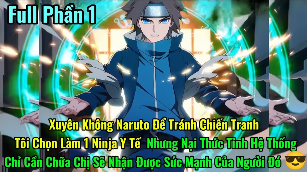 Xuyên Không Naruto Tôi Chọn Làm 1 Ninja Y Tế  Thức Tỉnh Hệ Thống Cần Chữa Chị Sẽ Nhận Được Sức Mạnh