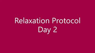 Day 2  Relaxation Protocol