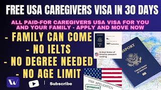 FREE USA CAREGIVERS VISA IN 30 DAYS  Family can come | No age limit | No ielts | No degree needed