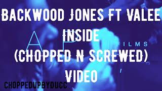 Backwood Jones Ft Valee Inside (Chopped N Screwed)