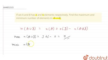 If set A and B has 3 and 6 elements respecitvely. Find the maximum and minimum number of element...