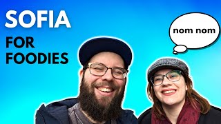 5 Unique and Tasty Food Places in Sofia (by a former local food tour guide)