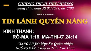 HTTL BẾN GỖ -  Chương Trình Thờ Phượng Chúa - 30/05/2021