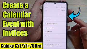 Galaxy S21/Ultra/Plus: How to Create a Calendar Event with Invitees & Share It To Them