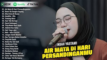 Indah Yastami Full Album | Air Mata Di Hari Persandinganmu | Lagu Cafe Populer | Enak Buat Kerja