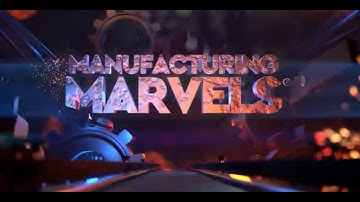 Manufacturing Marvels