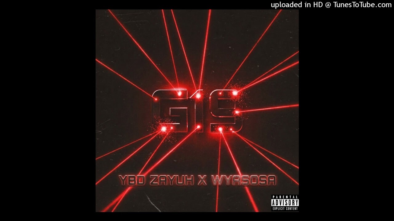 YBD ZAYUH X WYASOSA - G19 (Official Audio)