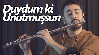 Duydum ki Unutmuşsun | Flüt Solo - Mustafa Tuna ( Flute Cover ) #flute #flüt Resimi