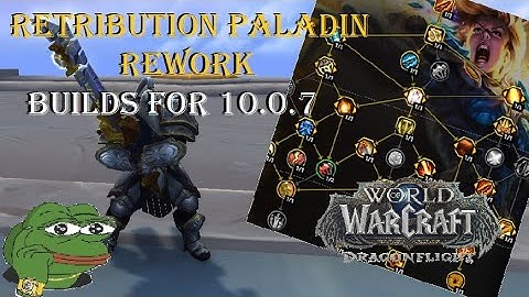 RETRIBUTION PALADIN REWORK - SIMPLE EARLY TALENT BUILDS FOR 10.0.7