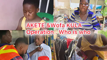 Akete Mpanins3m and Wofa Kula Operation, who is who